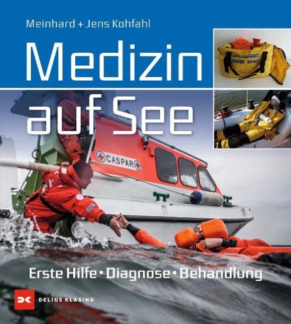 Medizin auf See - Erste Hilfe, Diagnose, Behandlung. 4. Auflage 2021